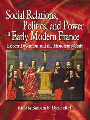 cover image of Social Relations, Politics, and Power in Early Modern France